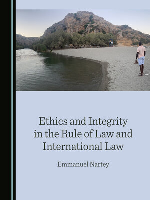 cover image of Ethics and Integrity in the Rule of Law and International Law